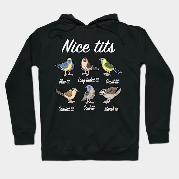 Nice Tits Titmouse Bird Watcher Bird Lover Hoodie by Print-Dinner